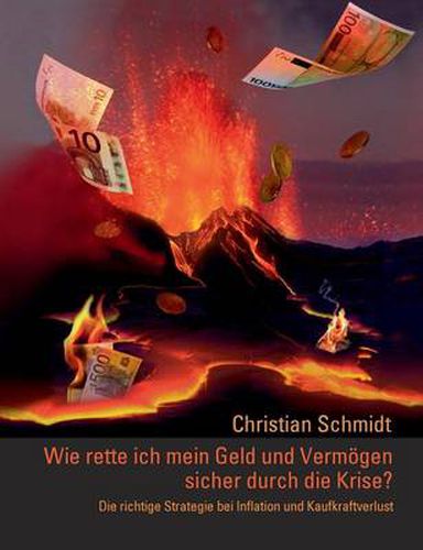 Cover image for Wie rette ich mein Geld und Vermoegen sicher durch die Krise?: Die richtige Strategie bei Inflation und Kaufkraftverlust
