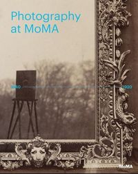 Cover image for Photography at MoMA: 1840-1920