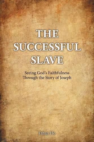 Cover image for The Successful Slave: Seeing God's Faithfulness Through the Story of Joseph