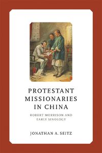 Cover image for Protestant Missionaries in China