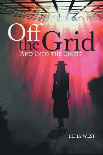 Cover image for Off the Grid: And Into the Light