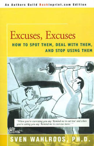 Cover image for Excuses, Excuses: How to Spot Them, Deal with Them, and Stop Using Them