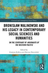 Cover image for Bronislaw Malinowski and His Legacy in Contemporary Social Sciences and Humanities