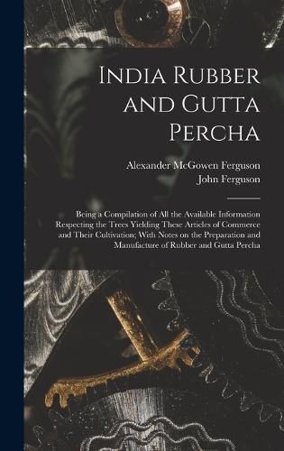 Cover image for India Rubber and Gutta Percha
