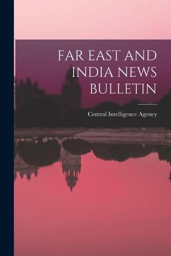 Cover image for Far East and India News Bulletin