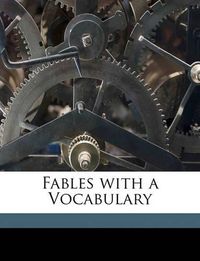 Cover image for Fables with a Vocabulary