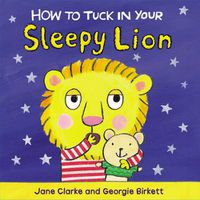 Cover image for How to Tuck In Your Sleepy Lion
