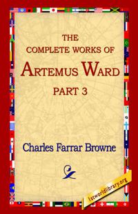 Cover image for The Complete Works of Artemus Ward, Part 3