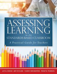 Cover image for Assessing Learning in the Standards-Based Classroom