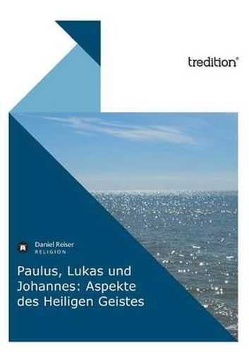 Cover image for Paulus, Lukas Und Johannes: Aspekte Des Heiligen Geistes