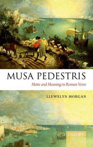 Cover image for Musa Pedestris: Metre and Meaning in Roman Verse