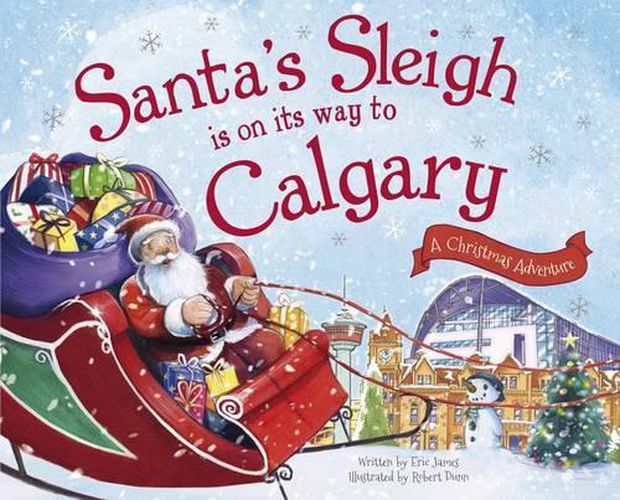 Cover image for Santa's Sleigh is on its Way to Calgary: A Christmas Adventure