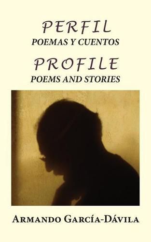 Cover image for Perfil: Poemas y Cuentos: Profile: Poems and Stories