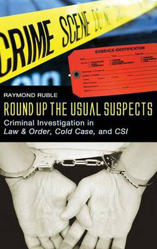 Cover image for Round Up the Usual Suspects: Criminal Investigation in Law & Order, Cold Case, and CSI