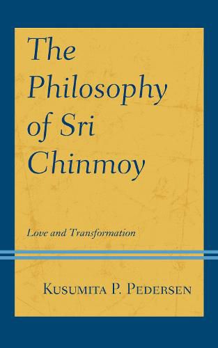 Cover image for The Philosophy of Sri Chinmoy: Love and Transformation