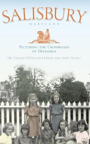 Cover image for Salisbury Maryland: Picturing the Crossroads of the Delmarva