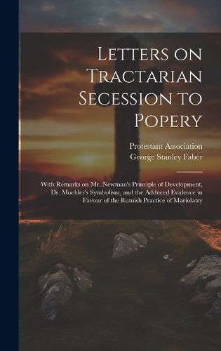 Cover image for Letters on Tractarian Secession to Popery