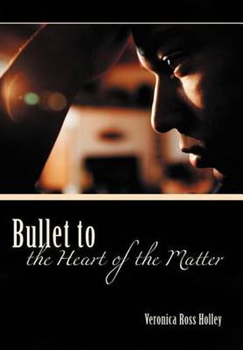 Cover image for Bullet to the Heart of the Matter