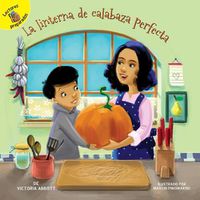 Cover image for La Linterna de Calabaza Perfecta: The Perfect Jack-O'-Lantern