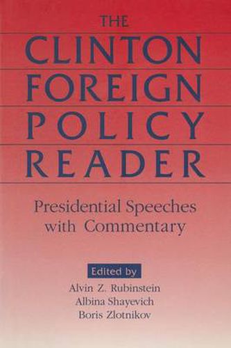 Cover image for The Clinton Foreign Policy Reader: Presidential Speeches with Commentary