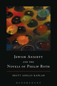 Cover image for Jewish Anxiety and the Novels of Philip Roth