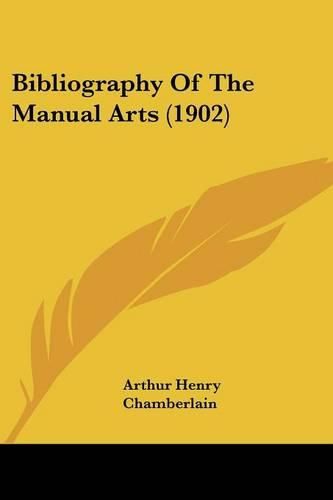 Cover image for Bibliography of the Manual Arts (1902)