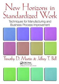 Cover image for New Horizons in Standardized Work: Techniques for Manufacturing and Business Process Improvement