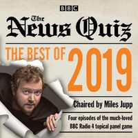 Cover image for The News Quiz: Best of 2019: The topical BBC Radio 4 comedy panel show