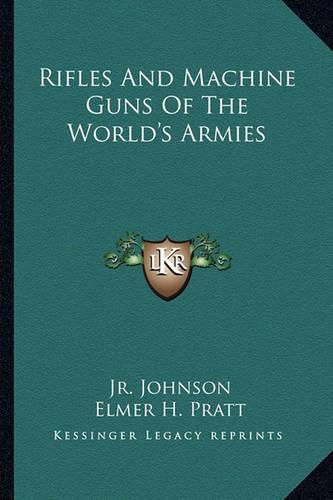 Cover image for Rifles and Machine Guns of the World's Armies