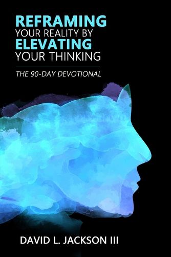 Cover image for Reframing Your Reality By Elevating Your Thinking