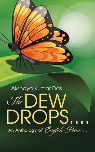 Cover image for The Dew Drops . . . .: An Anthology of English Poems . . .