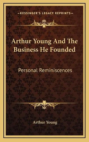 Arthur Young and the Business He Founded: Personal Reminiscences