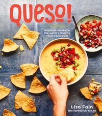 Cover image for QUESO!: Regional Recipes for the World's Favorite Chile-Cheese Dip [A Cookbook]