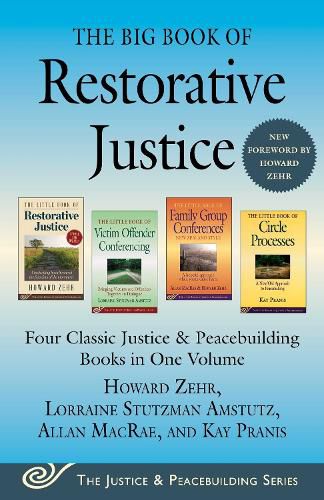 Cover image for The Big Book of Restorative Justice: Four Classic Justice & Peacebuilding Books in One Volume