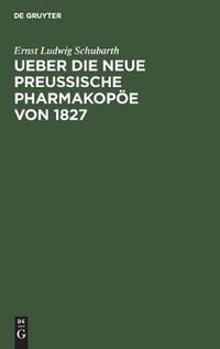 Cover image for Ueber die neue preussische Pharmakopoee von 1827