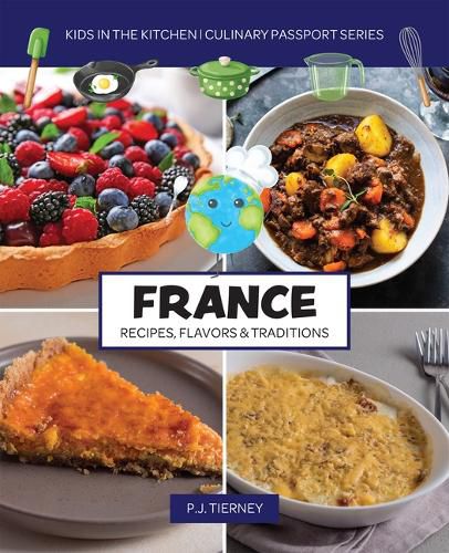 Cover image for France, Recipes, Flavors, & Traditions