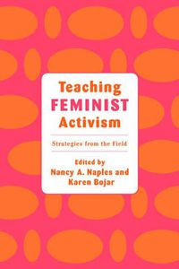 Cover image for Teaching Feminist Activism: Strategies from the Field