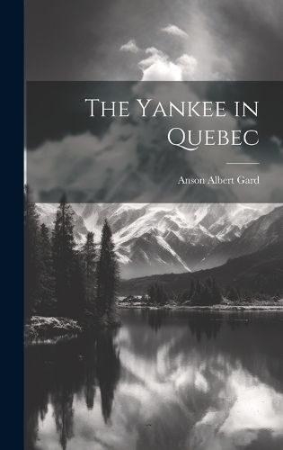 Cover image for The Yankee in Quebec