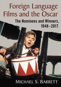 Cover image for Foreign Language Films and the Oscar: The Nominees and Winners, 1948-2017