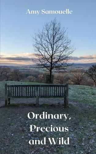 Cover image for Ordinary, Prescious and Wild