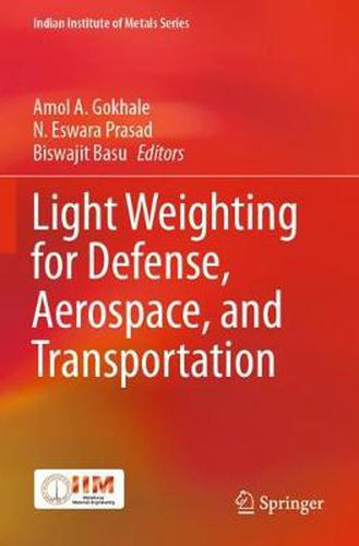 Cover image for Light Weighting for Defense, Aerospace, and Transportation