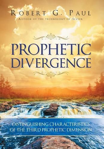 Cover image for Prophetic Divergence: Distinguishing Characteristics of the Third Prophetic Dimension