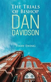 Cover image for The Trials of Bishop Dan Davidson