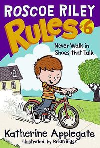 Cover image for Roscoe Riley Rules #6: Never Walk in Shoes That Talk