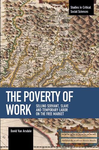 Cover image for The Poverty Of Work: Selling Servant, Slave and Temporary Labor on the Free Marke