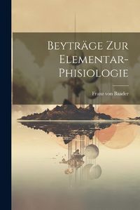 Cover image for Beytraege Zur Elementar-phisiologie