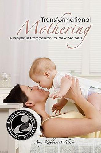 Cover image for Transformational Mothering: A Prayerful Companion for New Mothers