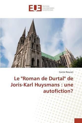 Cover image for Le  roman de Durtal  de Joris-Karl Huysmans: Une Autofiction?