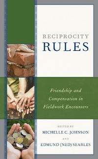 Cover image for Reciprocity Rules: Friendship and Compensation in Fieldwork Encounters