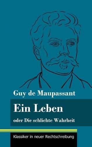 Cover image for Ein Leben: oder Die schlichte Wahrheit (Band 68, Klassiker in neuer Rechtschreibung)